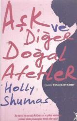 AŞK VE DİĞER DOĞAL AFETLER-ACI VERİCİ BİR GERÇEĞE KATLANMAYI MI YOKSA PEMBE BİR YALANIN İÇİNDE YAŞAMAYI MI TERCİH EDERSİNİZ?