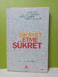 ŞİKAYET ETME ŞÜKRET -HAYAT İKİ EŞİT YARIMDIR YARISI SABIR YARISI ŞÜKÜR-2.EL