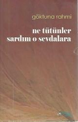 NE TÜTÜNLER SARDIM O SEVDALARA (ŞİİR)