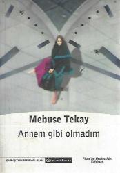 ANNEM GİBİ OLMADIM