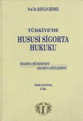 TÜRKİYE'DE HUSUSİ SİGORTA HUKUKU (CİLTLİ) - SİGORTA MÜESSESESİ / SİGORTA SÖZLEŞMESİ