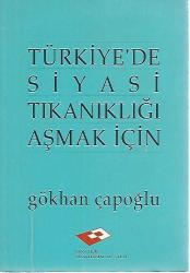 TÜRKİYE'DE SİYASİ TIKANIKLIĞI AŞMAK İÇİN