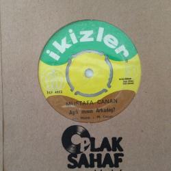 Mustafa Canan / Aşık mısın Arkadaş? - Kur Masayı Meyhaneci / 45'lik plak