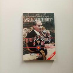 ANKARA NEREDE BİTER (CUMHURBAŞKANLIĞI SEÇİMLERİNE FARKLI BİR BAKIŞ) (2. EL)