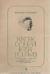 ATATÜRK DÖNEMİ İKTİSAT POLİTİKASI (DR. TEVFİK ÇANDAR -DOÇ. BİLSAY KURUÇ KURUÇ  -PROF. ERDİNÇ TOKGÖZ -EM. TÜMGENERAL TURHAN OLCAYTU PROF. YÜKSEL ÜLKEN)