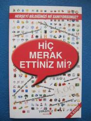Hiç Merak Ettiniz mi ?