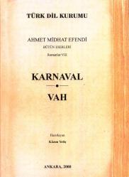 AHMET MİDHAT EFENDİ BÜTÜN ESERLERİ ROMANLAR VIII (KARNAVAL, VAH)