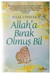ALLAH'A BIRAK OLMUŞ BİL