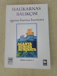 AGANTA BURİNA BURİNATA- HALİKARNAS BALIKÇISI- -