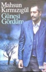 GÜNEŞİ GÖRDÜM