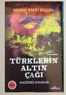 Türklerin Altın Çağı MAZİDEKİ ADAMLAR