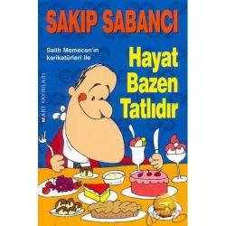 Hayat Bazen Tatlıdır - Salih Memecan'ın Karikatürleri İle  - Sakıp Sabancı