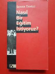 NASIL BİR EĞİTİM İSTİYORUZ