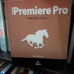 Adobe Premiere Pro Yetkili Eğitim Kılavuzu