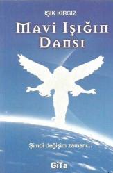 MAVİ IŞIĞIN DANSI - ŞİMDİ DEĞİŞİM ZAMANI