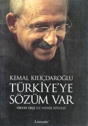 KEMAL KILIÇDAROĞLU TÜRKİYE'YE SÖZÜM VAR