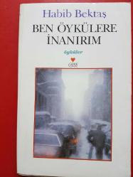 BEN ÖYKÜLERE İNANIRIM