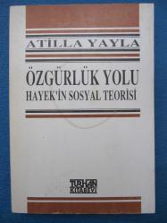 Özgürlük Yolu / Hayek'in Sosyal Teorisi