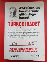 ATATÜRKÜN BERABERİNDE GÖTÜRDÜĞÜ HASRET TÜRKÇE İBADET ANA DİLİMİZLE KULLUK HAKKI
