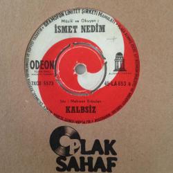 İsmet Nedim / Kalbsiz - Unutmak İstiyorum / 45'lik plak