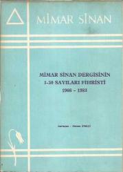 MİMAR SİNAN (MİMAR SİNAN DERGİSİNİN 1- 50 SAYILARI FİHRİSTİ 1966 -1983)