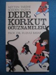 Mitten Tarihe Sözden Yazıya Dede Korkut Oğuznameleri