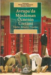 Avrupa'da Müslüman Öznenin Üretimi, Fikirler, Bilinçler, Örnekler