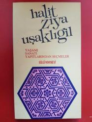 HALİT ZİYA UŞAKLIGİL YAŞAMI.SANATI.YAPITLARINDAN SEÇMELER