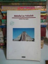 R2--GÜLTEN DAYIOĞLU-MEKSİKA'YA YOLCULUK