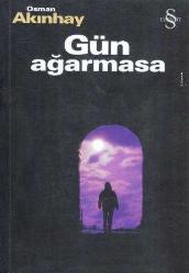 Gün Ağarmasa  2002 Yılı İlk Baskısı