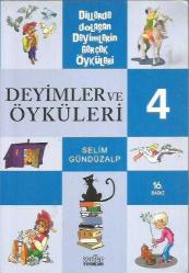 DEYİMLER VE ÖYKÜLERİ - 4 (DİLLERDE DOLAŞAN DEYİMLERİN GERÇEK ÖYKÜLERİ)