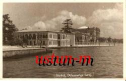 İSTANBUL DOLMABAHÇE SARAYI ESKİ FOTOKART....