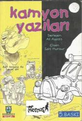 KAMYON YAZILARI (5. BASKISI MERNUŞ SAHAF-BİSTRO'NUN ARMAĞANIDIR)