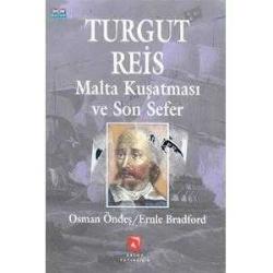 TURGUT REİS MALTA KUŞATMASI VE SON SEFER