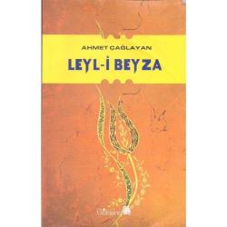 Leyl-i Beyza - Ahmet Çağlayan
