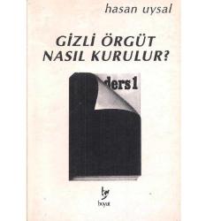 Gizli Örgüt Nasıl Kurulur - Hasan Uysal