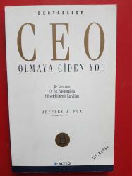 CEO OLMAYA GİDEN YOL BİR KURUMUN EN ÜST BASAMAĞINA YÜKSELEBİLMENİN KURALLARI