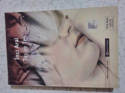 TAŞ VE TEN- İNCİ ARAL - -