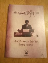 BİR SAĞLIK SEVDALISI  /  Prof. Dr.  Nevzat Eren'den İleriye Kalanlar