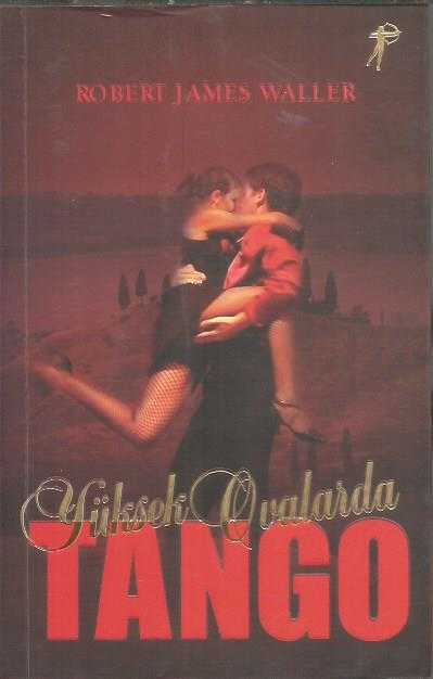 YÜKSEK OVALARDA TANGO ROBERT JAMES WALLER İkinci El Kitap  