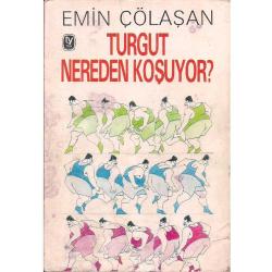 Turgut Nereden Koşuyor - Emin Çölaşan