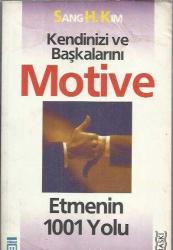 Kendinizi ve Başkalarını MOTİVE Etmenin 1001 Yolu