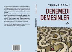 DENEMEDİ DEMESİNLER