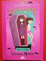 KIZ KARDEŞİM VAMPİR 1 BEN O  O BEN