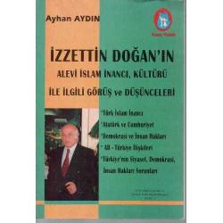K.1142 İZZETTİN DOĞAN'IN ALEVİ İSLAM İNANCI KÜLTÜRÜ İLE İLGİLİ DÜŞÜNCELERİ AYHAN YI..., AYHAN YILDIZ