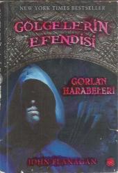 GÖLGELERİN EFENDİSİ - GORLAN HARABELERİ