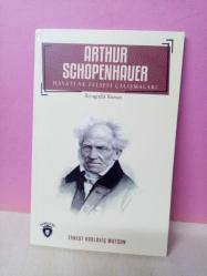 ARTHUR SCHOPENHAUER HAYATI VE FELSEFESİ ÇALIŞMASI (SIFIR)