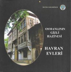 OSMANLININ GİZLİ HAZİNESİ HAVRAN EVLERİ