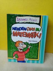 NERDEN ÇIKTI BU MATEMATİK!(EĞLENCELİ BİLGİ MATEMATİK)(YENİ)