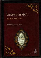 Kitabü't-Telvihat HİKMET PARILTILARI -inceleme, çeviri, eleştirmeli metin- (ciltli)